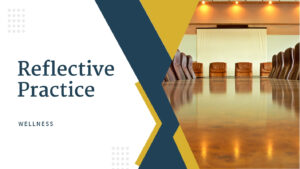 Reflective Practice – Wellness
