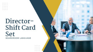 Director-Shift Card Set: Boardroom Language